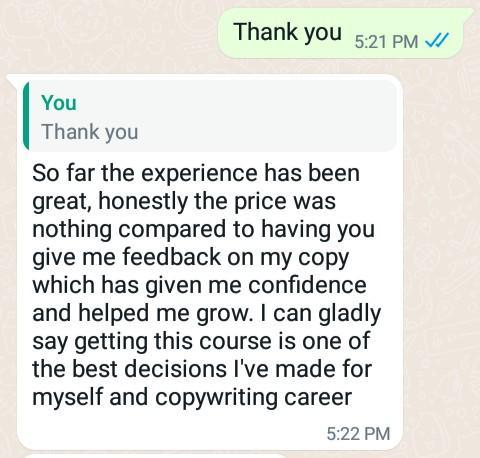 Getting this course is one of the best decisions I have made for myself and my copywriting career